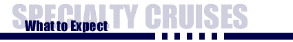 Specialty Cruises and Charters:What to Expect